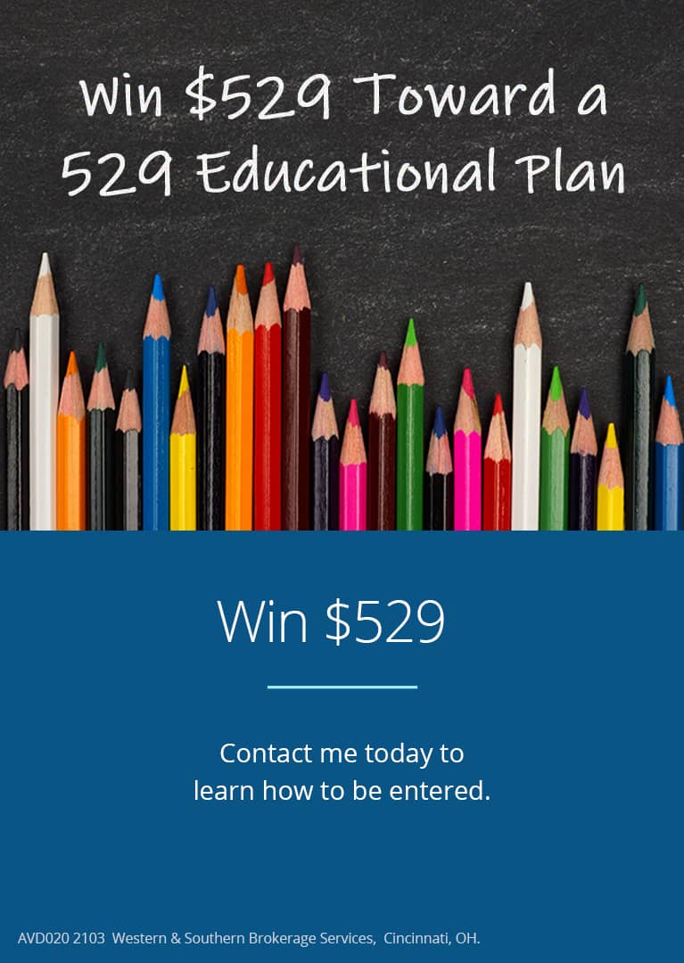 Win $529 toward a 529 education plan. Contact me today to learn how to be entered.