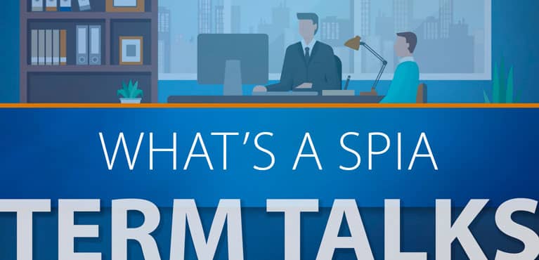 What's a SPIA Term Talks