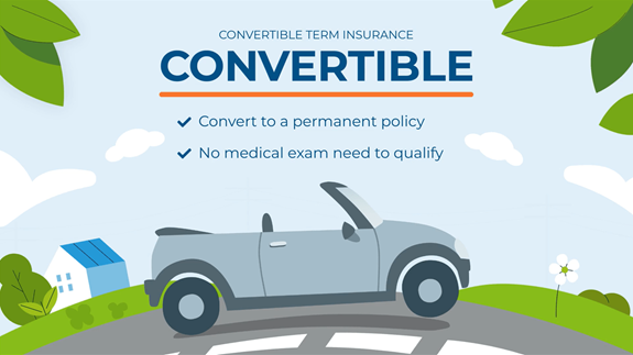 A Convertible Term Policy Offers Which Of The Following Advantages Convertible Term Life Insurance