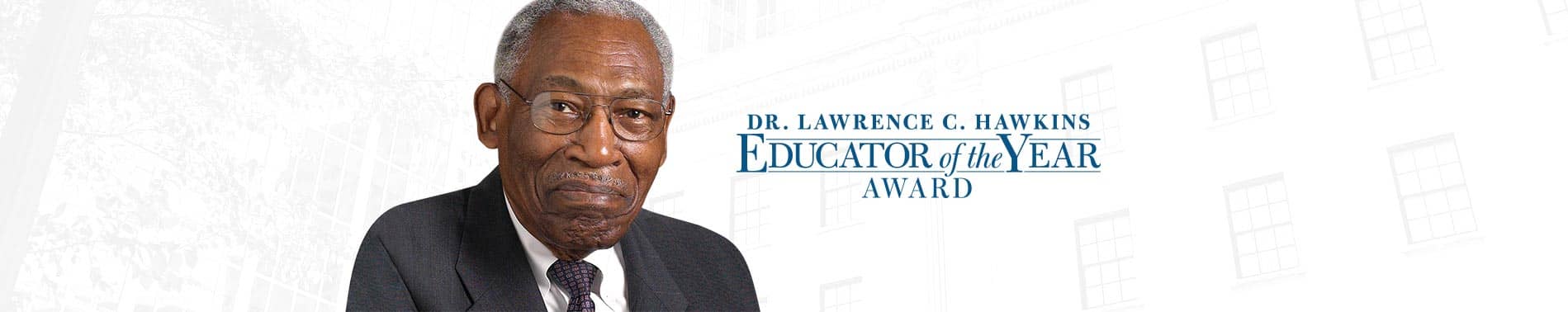 Dr. Lawrence C. Hawkins Educator of the Year Award