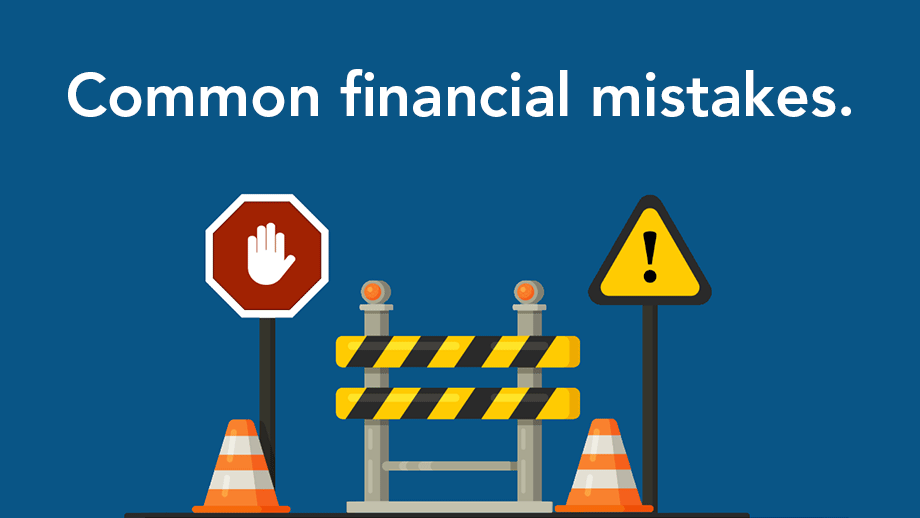 9 Common Financial Mistakes That Could Be Costing You