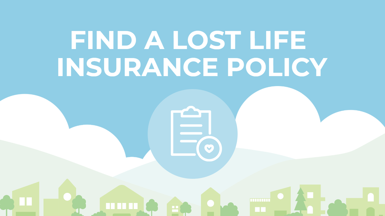 How do I find a lost life insurance policy?