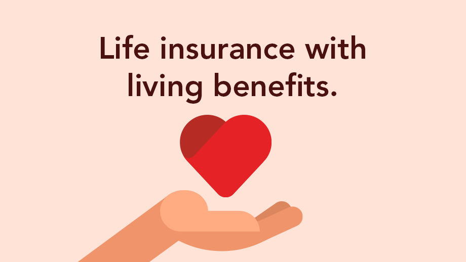 Life Insurance with Living Benefits Video