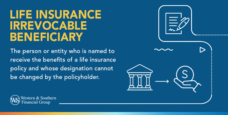 Life Insurance Irrevocable Beneficiary Definition