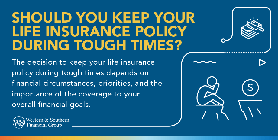 Should You Keep Your Life Insurance Policy During Tough Times?