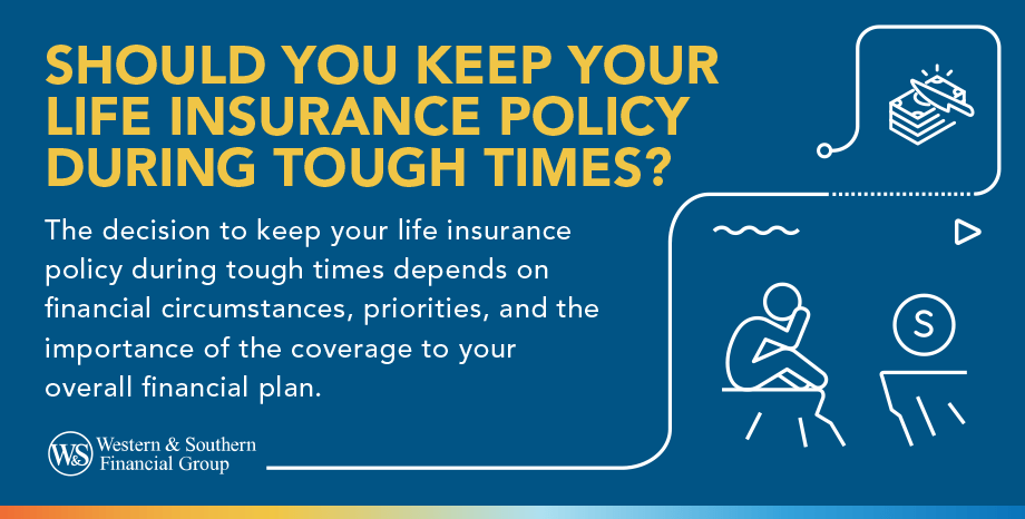 Should You Keep Your Life Insurance Policy During Tough Times?