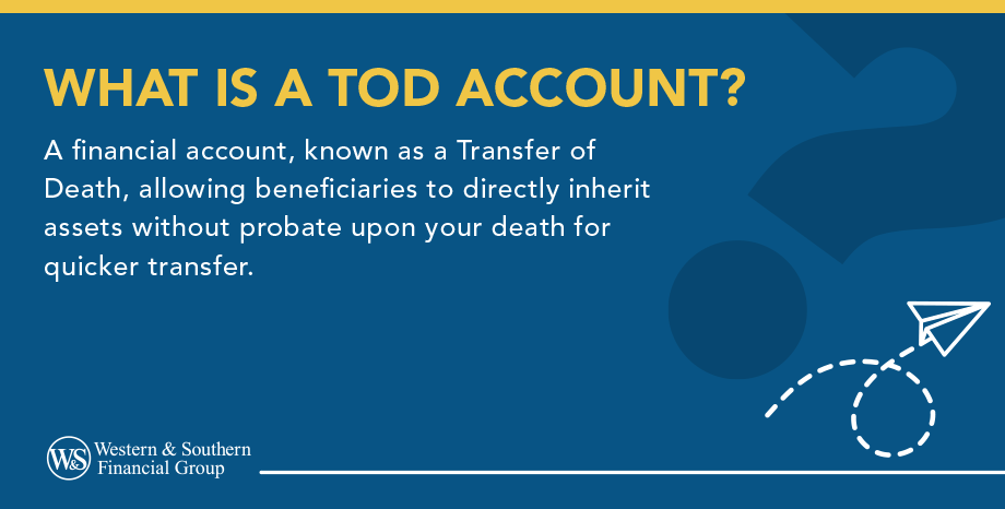 What is a TOD account?